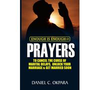 Enough is Enough (2): Prayers to Cancel the Curse of Marital Delay, Unlock Your Marriage and Get Married