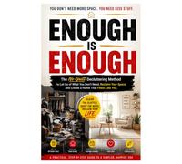 Enough Is Enough: The No-Guilt Decluttering Method to Let Go of What You Don't Need, Reclaim Your Space, and Create a Home That Feels Like You