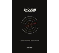 Enough Is Not a Failure: Reframing Ambition, Work, and What Comes After