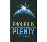 Enough Is Plenty: Public and Private Policies for the 21st Century