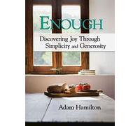 Enough + Leaders Guide: Discovering Joy Through Simplicity and Generosity