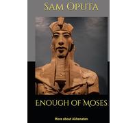 Enough of Moses: More about Akhenaten