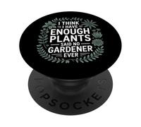 Enough Plants Said No Gardener Ever Botanical Art PopSockets Adhesive PopGrip