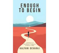 Enough to Begin: A Memoir of Building a Company Without a Map