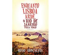 Enquanto Lisboa Arde , O Rio de Janeiro pega Fogo