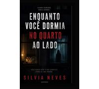 Enquanto Você Dormia no Quarto ao Lado: Você nunca sabe o que acontece atrás de uma parede