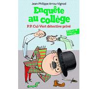 Enquete au college/P.P. Cul-Vert detective prive (Folio Junior): A61286