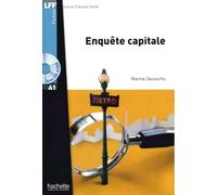 Enquête capitale. Lektüre und Audios Online: Niveau A1