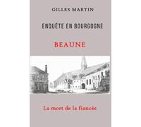 Enquête en Bourgogne : BEAUNE: La mort de la fiancée