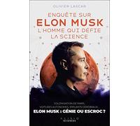 Enquête sur Elon Musk, l'homme qui défie la science: COLONISATION DE MARS, VOITURES AUTONOMES, IMPLANTS CÉRÉBRAUX… ELON MUSK : GÉNIE OU ESCROC ?