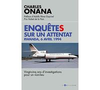 Enquêtes sur un attentat - Rwanda 6 avril 1994