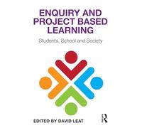 Enquiry and Project Based Learning: Students, School and Society