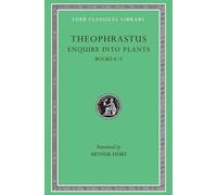 Enquiry into Plants, Volume II : Books 6-9