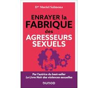 Enrayer la fabrique des agresseurs sexuels