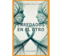 Enredados en el Otro.: El desconocido espejo del Yo en nuestras vidas.