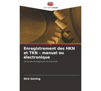 Enregistrement des HKN et TKN - manuel ou électronique: Un guide de diagnostic fonctionnel