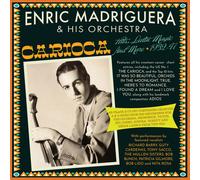 Enric Madriguera & His Orchestra : Carioca: Hits, Latin Magic and More 1932-47