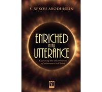 Enriched In All Utterance: Knowing the inheritance of utterance in Christ