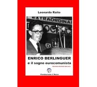 Enrico Berlinguer e il sogno eurocomunista