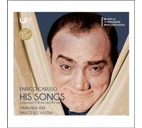 Enrico Caruso, Mark Milhofer; Marco Scolastra - Enrico Caruso: His Songs as Composer and Dedicatee