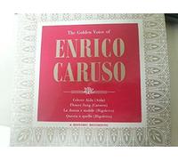Enrico Caruso - The Golden Voice Of Enrico Caruso
