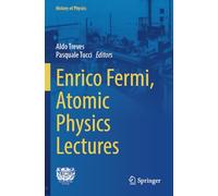 Enrico Fermi, Atomic Physics Lectures (History of Physics)