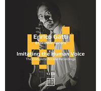 Enrico Gatti; Ensemble Aurora - Imitating the Human Voice. The Complete Arcana Recordings