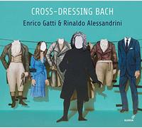 Enrico Gatti; Rinaldo Alessandrini - J. S. Bach - Cross-Dressing Bach - Chamber Rarities and Alternative Versions
