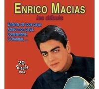 Enrico Macias : Les Débuts: Enfants De Tous Pays, Adieu Mon Pays, Constantine,