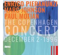 Enrico Pieranunzi, Marc Johnson & Paul Motian - The Copenhagen Concert: December 2, 1996