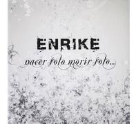 Enrike - Nacer Solo Morir Solo