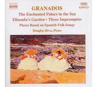 Douglas Riva – Granados: Enchanted Palace in the Sea / Elisenda's Garden – CD – Naxos