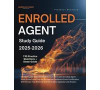 Enrolled Agent Study Guide 2025-2026: All in One Enrolled Agent Study Guide Exam Prep for the Special Enrollment Exam Certification. With Review Test Material and 750 Practice Question and Answer