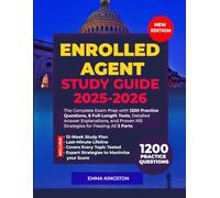 ENROLLED AGENT STUDY GUIDE 2025-2026: The Complete Exam Prep with 1200 Practice Questions, 6 Full-Length Tests, Detailed Answer Explanations, and Proven IRS Strategies for Passing All 3 Parts