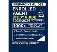 Enrolled Agent Study Guide 2025-2026: The Most Complete Study Guide to Dominate the Enrolled Agent Exam | Includes 1000+ Practice Questions, Exclusive Tips & Strategies