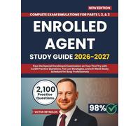 ENROLLED AGENT STUDY GUIDE 2026-2027: Pass the Special Enrollment Examination on Your First Try with 2,100 Practice Questions, Tax Law Strategies, and a 6-Week Study Schedule for Busy Professionals
