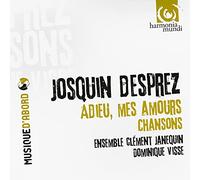 Ensemble Clément Janequin - Josquin Desprez: Adieu mes amours, Chansons