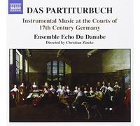 Ens Echo De Danube:Zincke - DAS PARTITURBUCH - Instrumental Music at the Courts of 17th Century Germany