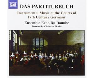 Ens Echo De Danube:Zincke - DAS PARTITURBUCH - Instrumental Music at the Courts of 17th Century Germany