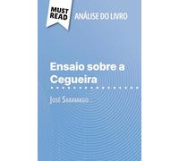 Ensaio sobre a Cegueira de José Saramago (Análise do livro): Análise completa e resumo pormenorizado do trabalho