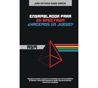 Ensamblador para ZX Spectrum: ¿Hacemos un juego?