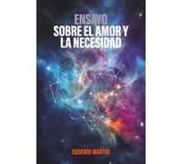 ENSAYO SOBRE EL AMOR Y LA NECESIDAD