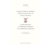 Ensayo Sobre El Mensaje Reencontrado de Louis Cattiaux: Confluencia de la sabiduría universal y de la sabiduría cristiana (Textos tradicionales (Biblioteca esotérica))