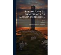 Ensayo Sobre La Indiferencia En Materia De Religión, 3...