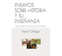 ENSAYOS SOBRE HISTORIA Y SU ENSEÑANZA: Problemática de la enseñanza de nociones temporales en Educación Básica/El Valle: de hacienda próspera a bosque ... castellano y la conquista de América