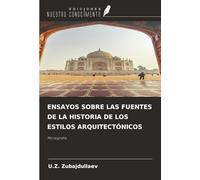 ENSAYOS SOBRE LAS FUENTES DE LA HISTORIA DE LOS ESTILOS ARQUITECTÓNICOS: Monografía