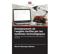 Enseignement de l'anglais facilité par les systèmes technologiques: Intégration des outils d'enseignement des langues du 21e siècle