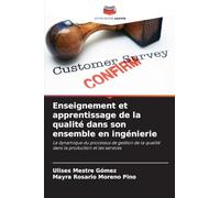 Enseignement et apprentissage de la qualité dans son ensemble en ingénierie: La dynamique du processus de gestion de la qualité dans la production et les services