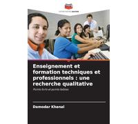 Enseignement et formation techniques et professionnels : une recherche qualitative: Points forts et points faibles