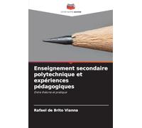 Enseignement secondaire polytechnique et expériences pédagogiques: Entre théorie et pratique